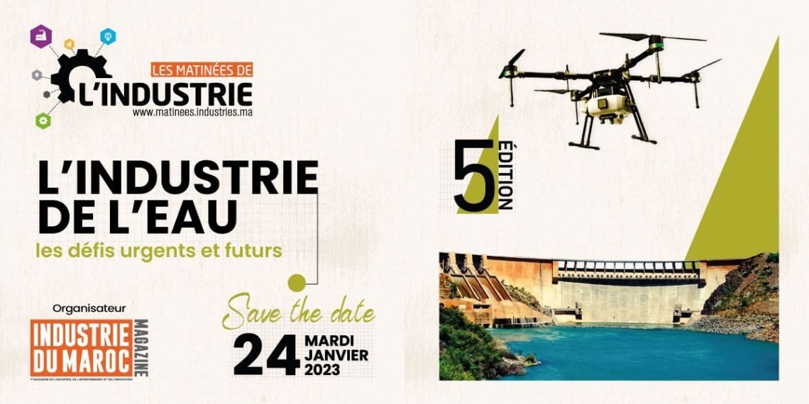 الدار البيضاء تحتضن صباحيات الصناعة حول التحديات الملحة لصناعة المياه